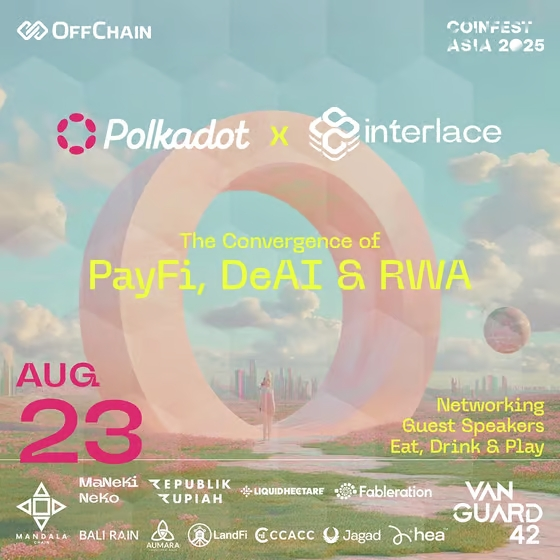 OffChain - The Convergence of PayFi, RWA & DeAI - presented by Polkadot x Interlace